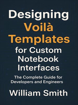 cover image of Designing Voilà Templates for Custom Notebook Interfaces
